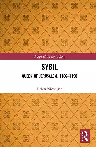 Sybil, Queen of Jerusalem, 1186–1190 cover