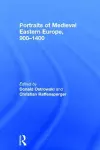 Portraits of Medieval Eastern Europe, 900–1400 cover