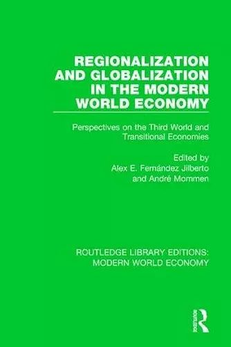 Regionalization and Globalization in the Modern World Economy cover