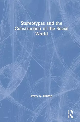 Stereotypes and the Construction of the Social World cover