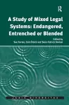 A Study of Mixed Legal Systems: Endangered, Entrenched or Blended cover