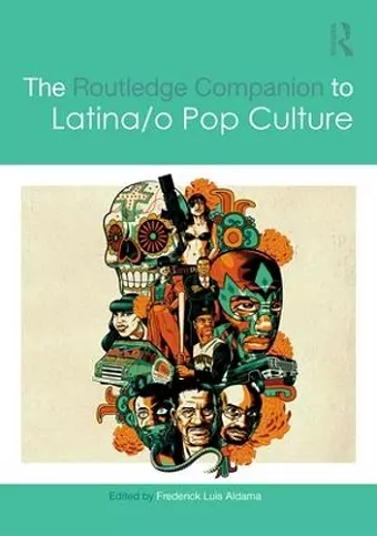 The Routledge Companion to Latina/o Popular Culture cover