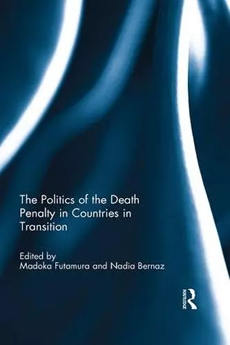 The Politics of the Death Penalty in Countries in Transition cover