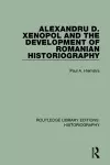 Alexandru D. Xenopol and the Development of Romanian Historiography cover