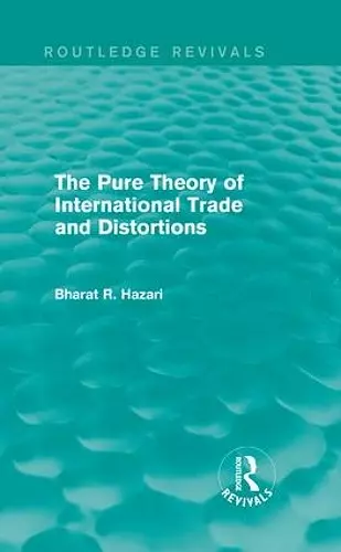 The Pure Theory of International Trade and Distortions (Routledge Revivals) cover