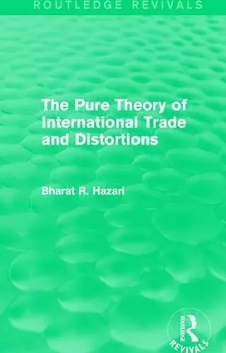 The Pure Theory of International Trade and Distortions (Routledge Revivals) cover