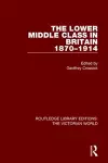 The Lower Middle Class in Britain 1870-1914 cover