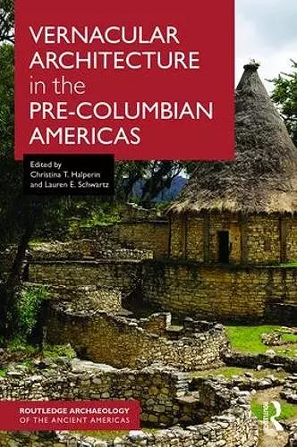 Vernacular Architecture in the Pre-Columbian Americas cover