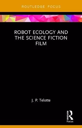 Robot Ecology and the Science Fiction Film cover