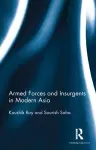 Armed Forces and Insurgents in Modern Asia cover