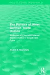 The Politics of West German Trade Unions cover