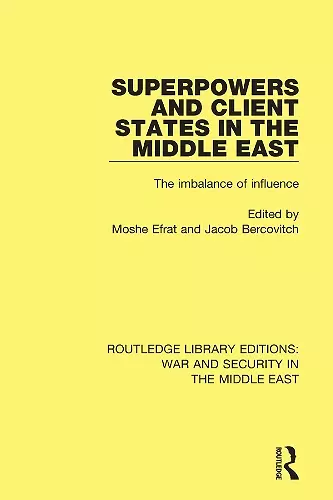 Superpowers and Client States in the Middle East cover