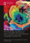 The Routledge Handbook of Sociocultural Theory and Second Language Development cover