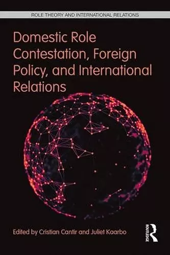 Domestic Role Contestation, Foreign Policy, and International Relations cover