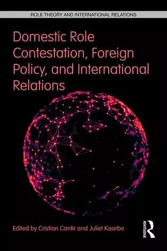 Domestic Role Contestation, Foreign Policy, and International Relations cover