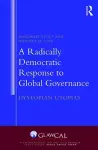 A Radically Democratic Response to Global Governance cover