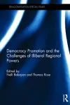Democracy Promotion and the Challenges of Illiberal Regional Powers cover