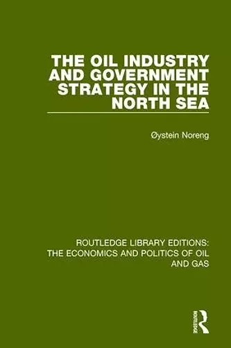 The Oil Industry and Government Strategy in the North Sea cover