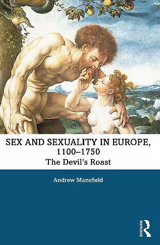 Sex and Sexuality in Europe, 1100-1750 cover