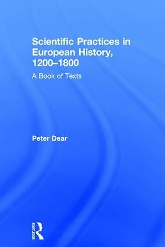 Scientific Practices in European History, 1200-1800 cover