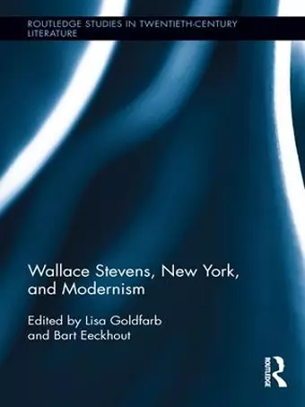 Wallace Stevens, New York, and Modernism cover