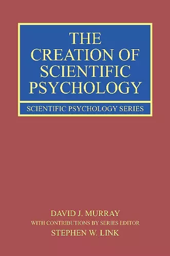 The Creation of Scientific Psychology cover