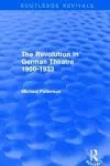 The Revolution in German Theatre 1900-1933 (Routledge Revivals) cover