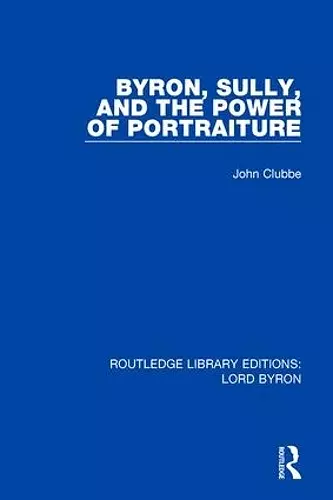 Byron, Sully, and the Power of Portraiture cover