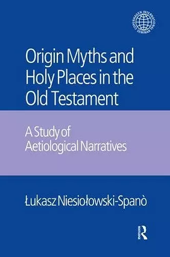 The Origin Myths and Holy Places in the Old Testament cover