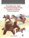 Early Bronze Age Goods Exchange in the Southern Levant cover