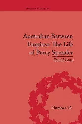 Australian Between Empires: The Life of Percy Spender cover