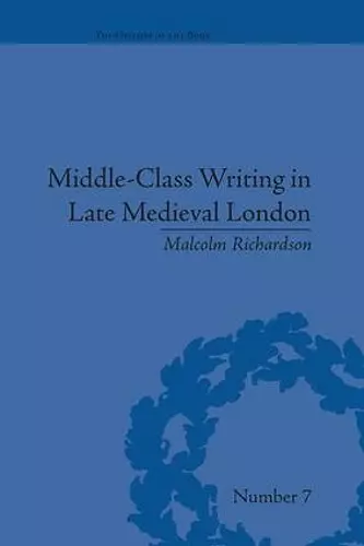 Middle-Class Writing in Late Medieval London cover