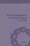 Art and Womanhood in Fin-de-Siecle Writing cover