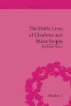 The Public Lives of Charlotte and Marie Stopes cover