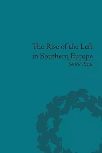 The Rise of the Left in Southern Europe cover