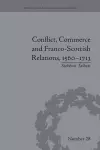Conflict, Commerce and Franco-Scottish Relations, 1560–1713 cover