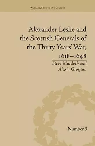 Alexander Leslie and the Scottish Generals of the Thirty Years' War, 1618–1648 cover