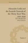 Alexander Leslie and the Scottish Generals of the Thirty Years' War, 1618–1648 cover