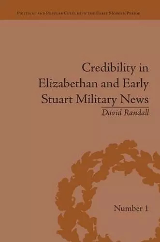 Credibility in Elizabethan and Early Stuart Military News cover