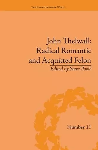 John Thelwall: Radical Romantic and Acquitted Felon cover