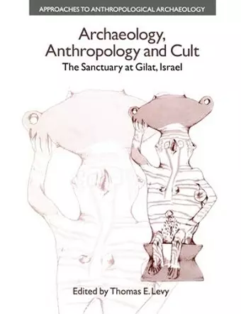 Archaeology, Anthropology and Cult cover