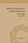 Militant Protestantism and British Identity, 1603–1642 cover