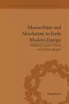 Monarchism and Absolutism in Early Modern Europe cover