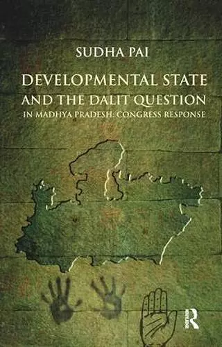 Developmental State and the Dalit Question in Madhya Pradesh: Congress Response cover