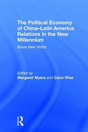 The Political Economy of China-Latin America Relations in the New Millennium cover