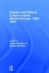 Gender and Political Culture in Early Modern Europe, 1400-1800 cover