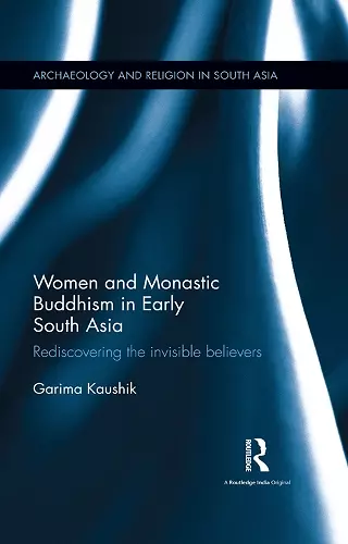 Women and Monastic Buddhism in Early South Asia cover