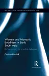 Women and Monastic Buddhism in Early South Asia cover