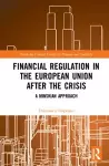 Financial Regulation in the European Union After the Crisis cover