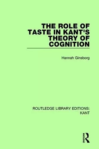 The Role of Taste in Kant's Theory of Cognition cover